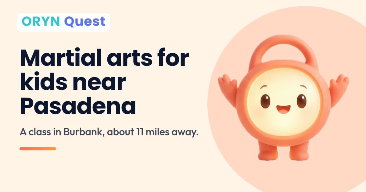 ORYN Quest card with Lanti, our coral mascot, and the headline: Martial arts for kids near Pasadena. A class in Burbank, about 11 miles away.